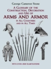 Image for A Glossary of the Construction, Decoration and Use of Arms and Armor