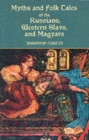 Image for Myths and Folk-Tales of the Russians, Western Slavs, and Magyars