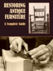 Image for Restoring Antique Furniture : A Complete Guide