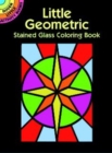 Image for Little Geometric Stained Glass Coloring Book