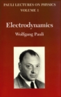 Image for Electrodynamics : Volume 1 of Pauli Lectures on Physics