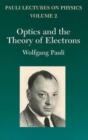 Image for Optics and the Theory of Electrons : Volume 2 of Pauli Lectures on Physics