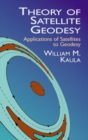 Image for Theory of Satellite Geodesy : Applications of Satellites to Geodesy