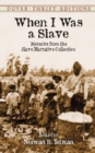 Image for When I was a slave  : memoirs from the Slave Narrative Collection