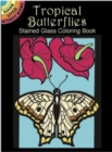 Image for Tropical Butterflies Stained Glass Coloring Book