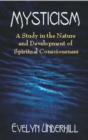 Image for Mysticism : A Study in the Nature and Development of Man&#39;s Spiritual Consciousness