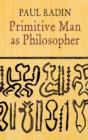 Image for Primitive Man as Philosopher