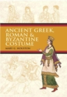 Image for Ancient Greek, Roman &amp; Byzantine Costume