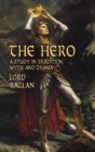 Image for The Hero : A Study in Tradition, Myth and Drama