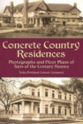 Image for Concrete Country Residences : Photographs and Floor Plans of Turn-of-the-Century Homes