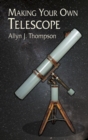 Image for Making Your Own Telescope
