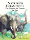Image for Nature&#39;s Champions : The Biggest, the Fastest, the Best