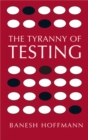 Image for The Tyranny of Testing