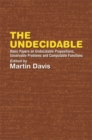 Image for The undecidable  : basic papers on undecidable propostions, unsolvable problems and computable functions