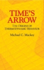 Image for Time&#39;s Arrow : The Origins of Thermodynamic Behavior