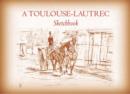 Image for A Toulouse-Lautrec sketchbook