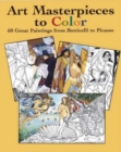 Image for Art Masterpieces to Colour : 60 Great Paintings from Botticelli to Piccasso