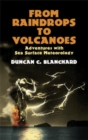 Image for From Raindrops to Volcanoes : Adven