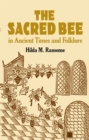 Image for The Sacred Bee in Ancient Times and Folklore