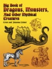 Image for Big Book of Dragons, Monsters and Other Mythical Creatures