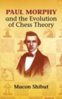 Image for Paul Morphy and the Evoloution of Che