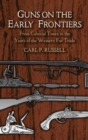 Image for Guns on the Early Frontiers : From Colonial Times to the Years of the Western Fur Trade