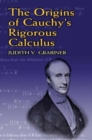 Image for The Origins of Cauchy&#39;s Rigorous C