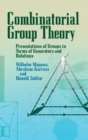 Image for Combinatorial group theory  : presentations of groups in terms of generators and relations