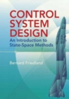 Image for Control System Design : An Introduction to State-Space Methods