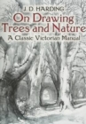 Image for On Drawing Trees and Nature : A Classic Victorian Manual with Lessons and Examples