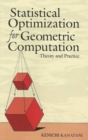 Image for Statistical Optimization for Geometric Computation : Theory and Practice