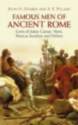 Image for Famous men of ancient Rome  : lives of Julius Caesar, Nero, Marcus Aurelius and others