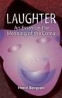 Image for Laughter : An Essay on the Meaning of the Comic