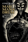Image for Madman&#39;S Drum : A Novel in Woodcuts