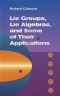 Image for Lie Groups, Lie Algebras &amp; Some of Their Applications