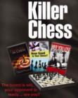 Image for Killer chess : Danger in Chess - How to Avoid Making Blunders WITH How Good is Your Chess? AND Why You Lose at Ches