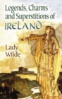 Image for Legends, charms and superstitions of Ireland