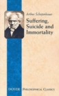 Image for Suffering, suicide, and immortality  : eight essays from the Parerga