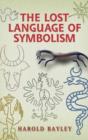 Image for The lost language of symbolism
