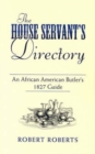 Image for The House Servant&#39;s Directory : An African American Butler&#39;s 1827 Guide