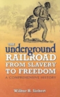 Image for The Underground Railroad from Slavery to Freedom : A Comprehensive History