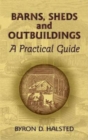 Image for Barns, Sheds and Outbuildings : A Practical Guide