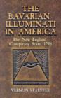 Image for The Bavarian Illuminati in America : The New England Conspiracy Scare, 1798