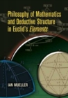Image for Philosophy of Mathematics and Deductive Structure in Euclid&#39;s Elements