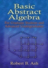 Image for Basic Abstract Algebra : For Graduate Students and Advanced Undergraduates
