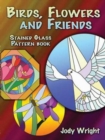 Image for Birds, Flowers and Friends Stained Glass Pattern Book
