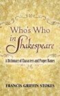 Image for Who&#39;s who in Shakespeare  : a dictionary of characters and proper names
