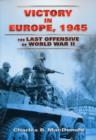 Image for Victory in Europe, 1945 the Last Offensive of World War II