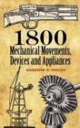 Image for 1800 Mechanical Movements, Devices and Appliances
