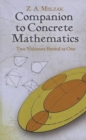 Image for Companion to Concrete Mathematics : Two Volumes Bound as One: Volume I: Mathematical Techniques and Various Applications, Volume II: Mathematical Ideas, Modeling and Applications